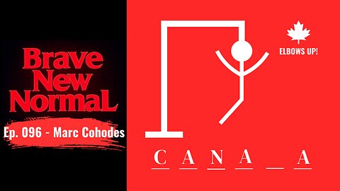 Brave New Normal Ep. 096 - Marc Cohodes: Canada Hangs Itself, Trump Kicks the Chair