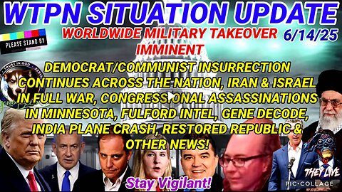 WTPN SITUATION UPDATE FEATURING RESTORED REPUBLIC…6/14/25