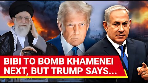 Netanyahu Plans Khamenei Assassination, But Trump Plays Spoilsport | Iranians Haven t Killed...