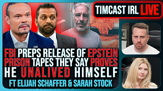FBI To Release Of EPSTEIN PRISON Tapes They Say PROVES He UNALIVED Himself | Timcast IRL