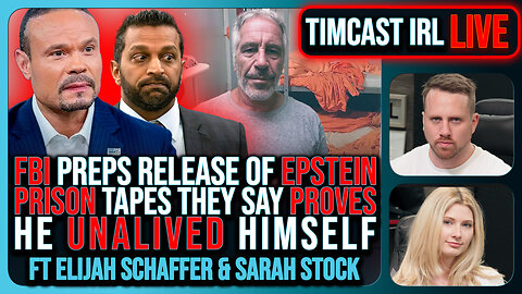 FBI To Release Of EPSTEIN PRISON Tapes They Say PROVES He UNALIVED Himself | Timcast IRL