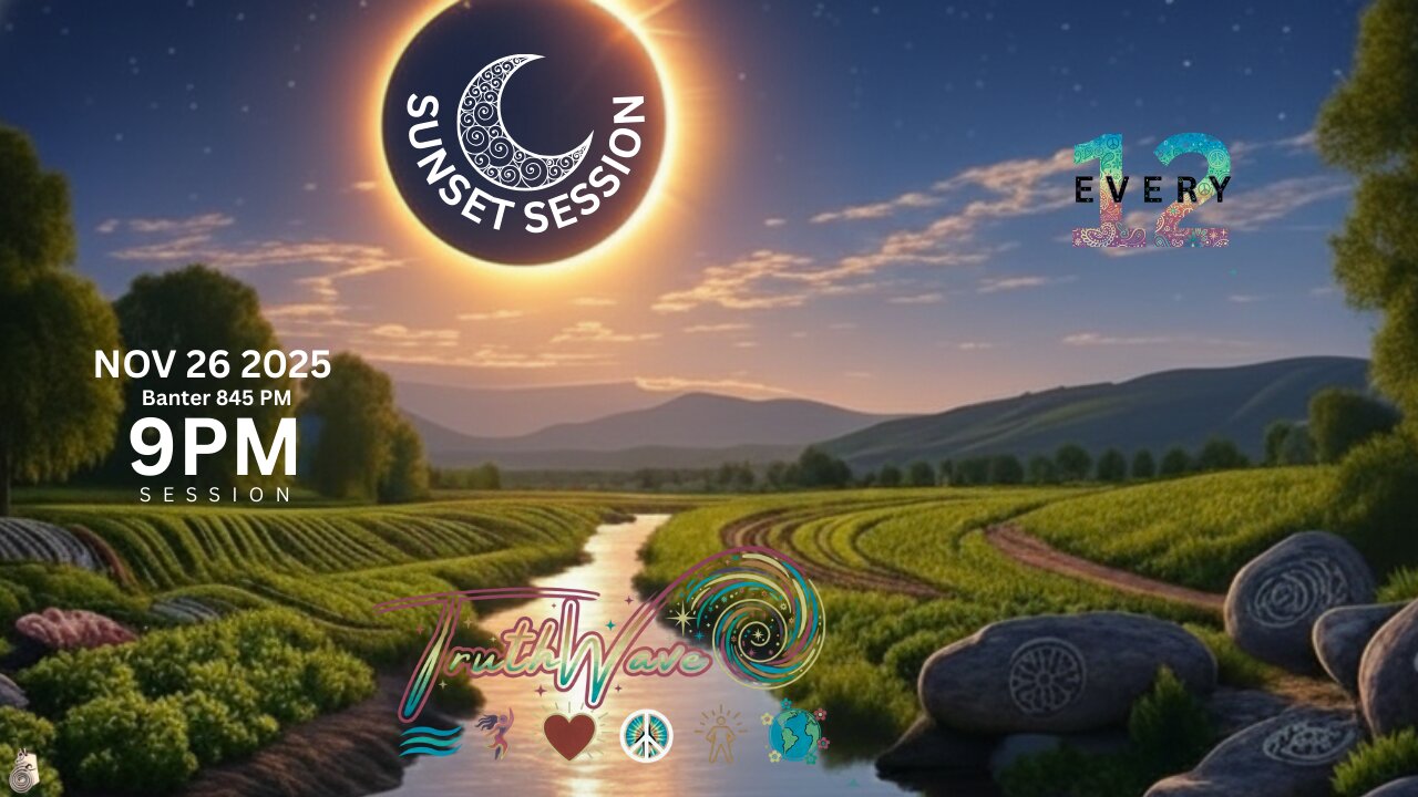 TruthWave : SunSET Energy SESSION - November 26 2025