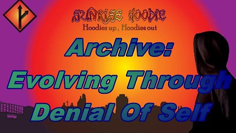 Sunrise Hoodie Archive: Evolving Through Denial Of Self
