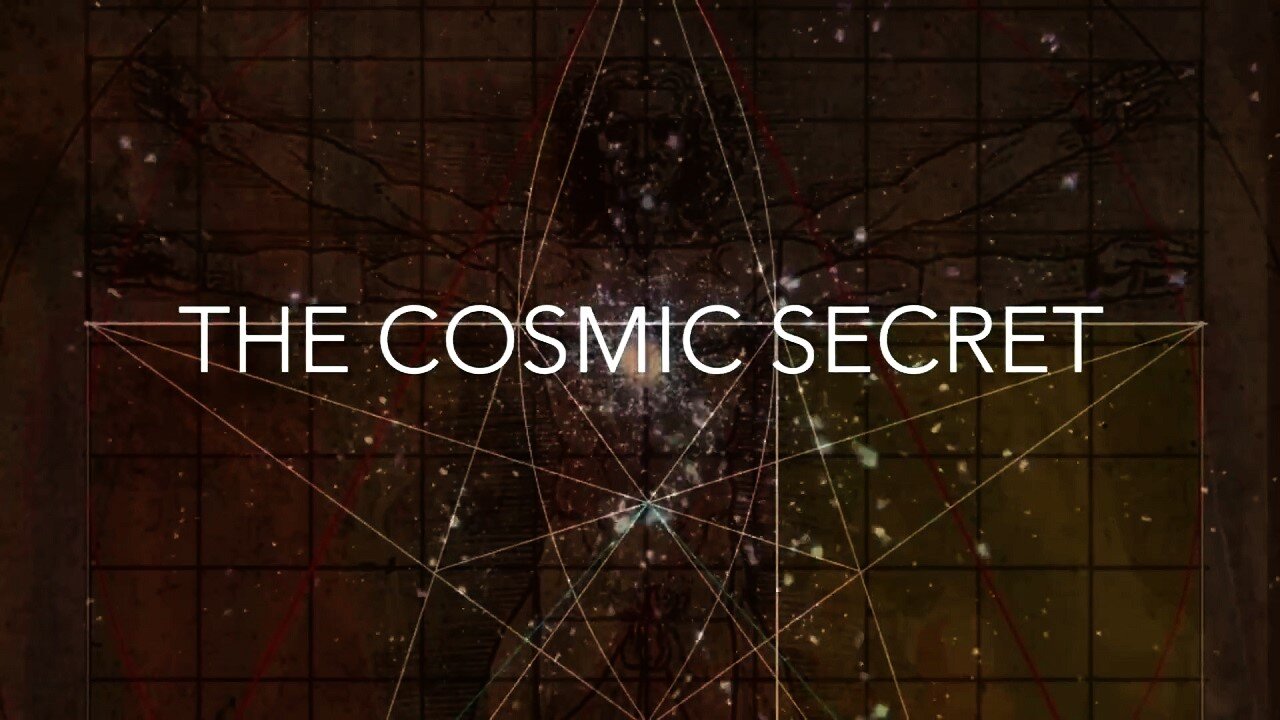 The Cosmic Secret-Featuring David Wilcock