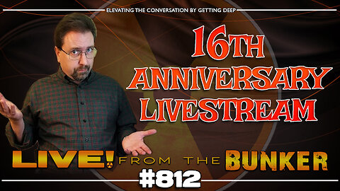 Live From The Bunker 812: 16th Anniversary Livestream