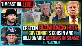 Epstein BLOWBACK, Billionaire RESIGNS IN SHAME | Timcast IRL#1450 w/ Alex Stein
