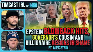 Epstein BLOWBACK, Billionaire RESIGNS IN SHAME | Timcast IRL#1450 w/ Alex Stein