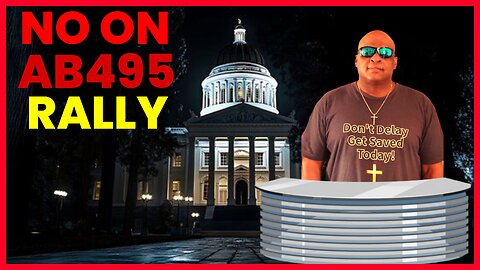 NO ON CALIFORNIA BILL AB495 RALLY!!!!!