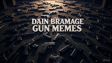 Tune In & Lock 'n' Load: Dain Bramage Music & Gun Memes!