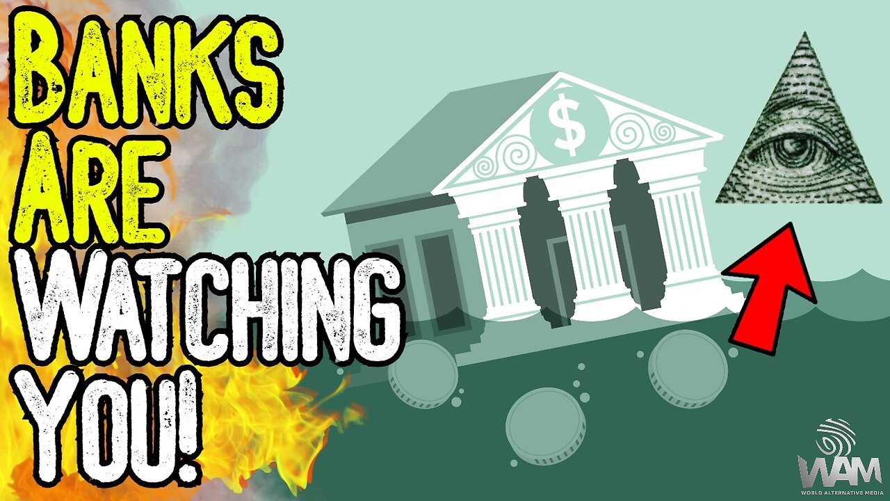 WARNING: BANKS ARE WATCHING YOU! - New Digital Surveillance Powers Are Just The Beginning!
