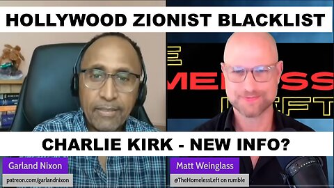 UKRAINE PLAN? - HOLLYWOOD BLACKLISTS - NEW CHARLIE KIRK INFO - W/MATT WEINGLASS - WRITER, DIRECTOR