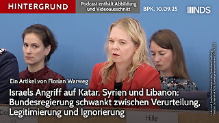 Israels Angriff auf Katar: Bundesregierung schwankt zwischen Verurteilung und Legitimierung BPK HG