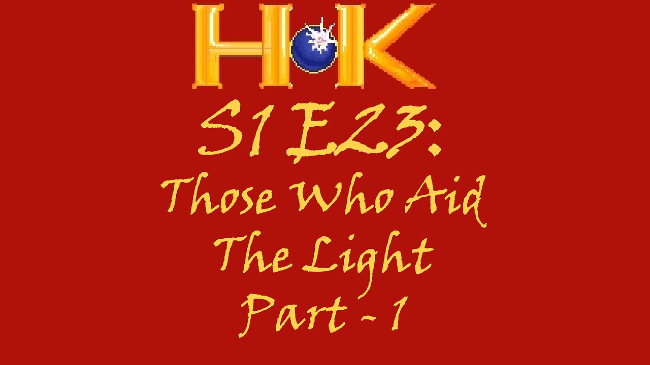 S1 E23 - Those Who Aid The Light Pt. 1