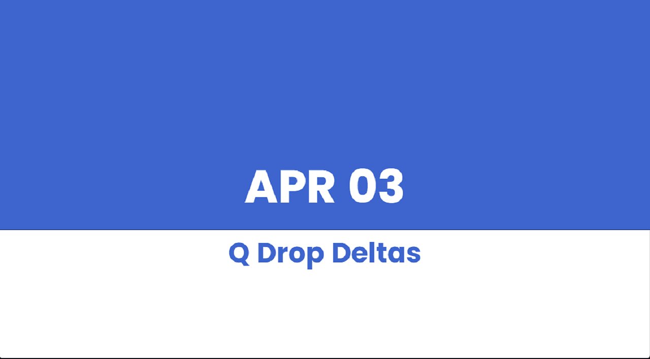 Q DROP DELTAS APR 03