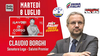 🔴 Sen. Claudio Borghi a "Lavori In Corso" di Stefano Molinari su "Radio Radio" (08.07.2025)