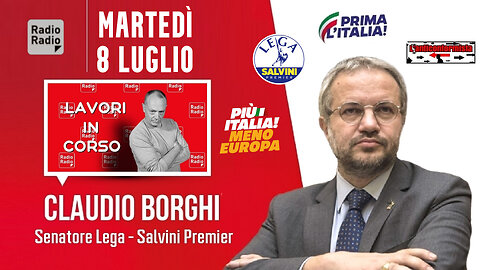 🔴 Sen. Claudio Borghi a "Lavori In Corso" di Stefano Molinari su "Radio Radio" (08.07.2025)