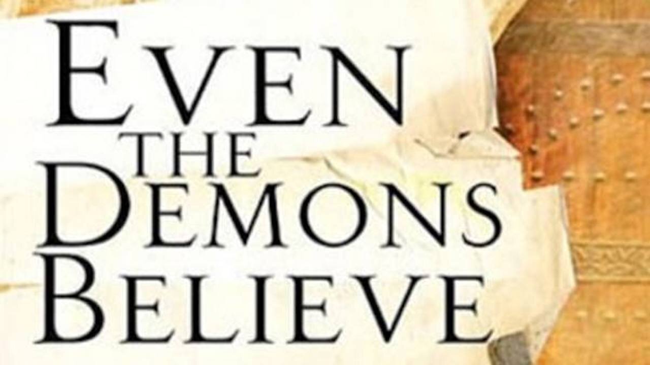 Satan Is Not An Atheist, The Demons Even Believe In God