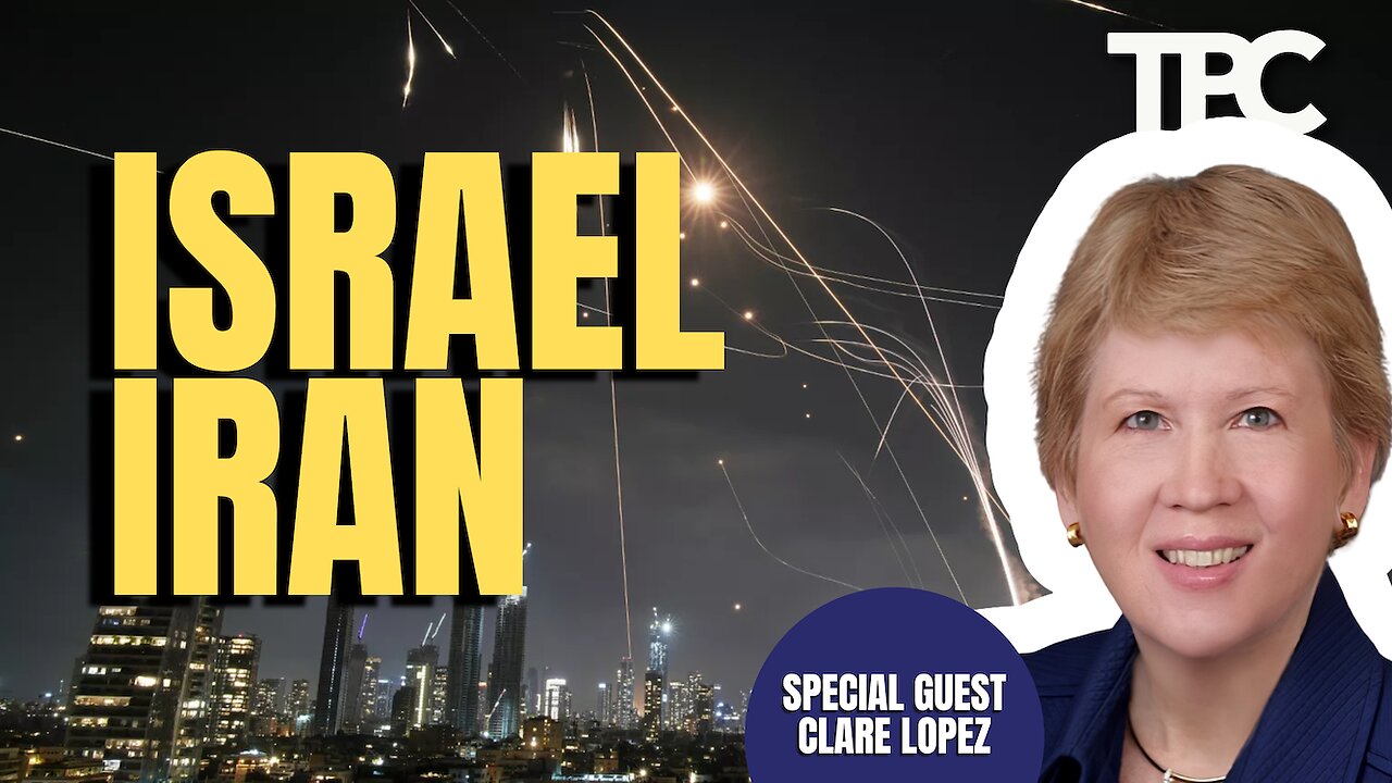 Israel Iran | Clare Lopez (TPC #1,766)