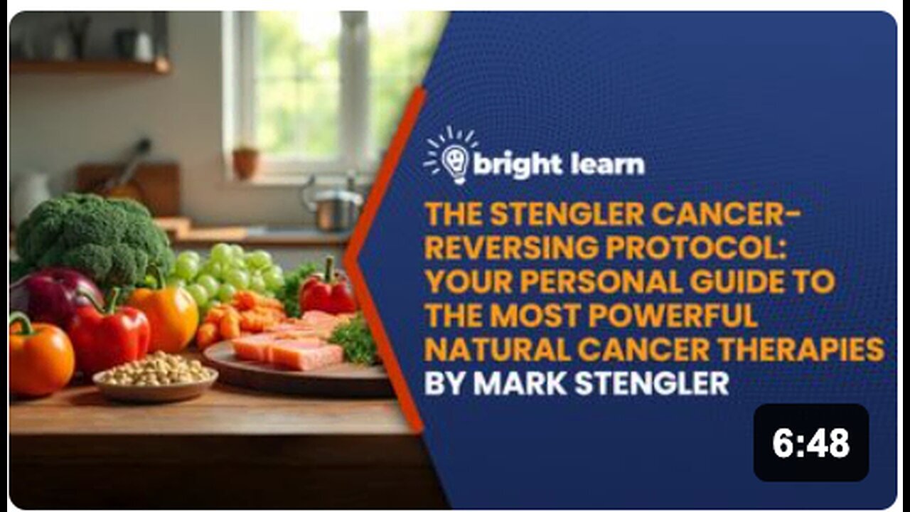 "BrightLearn: Stengler's Cancer-Reversing Protocol - A Personal Guide to Natural Cancer Therapies"