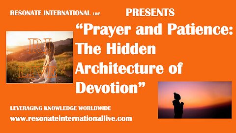 “Prayer and Patience: The Hidden Architecture of Devotion”