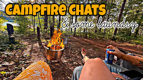 campfire chats and Laundry day
