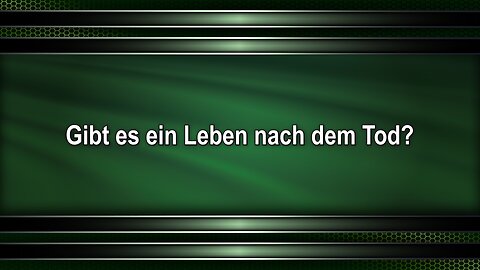 Gibt es ein Leben nach dem Tod?