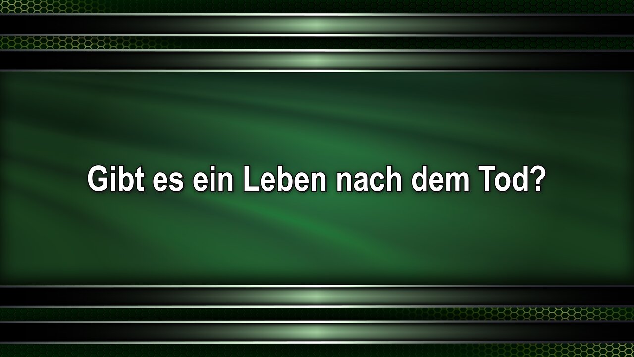 Gibt es ein Leben nach dem Tod?