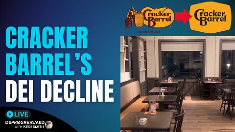 Cracker Barrel's DEI Decline - LIVE Deprogrammed with Keri Smith