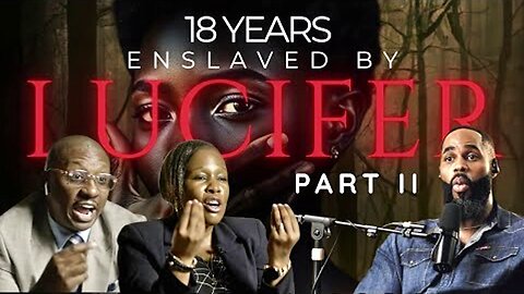 PART 2 || 18 YEARS ENCOUNTED BY LUCIFER