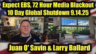 9.14.25, Expect EBS, 72 Hour Media Blackout, 10 Day Global Shutdown