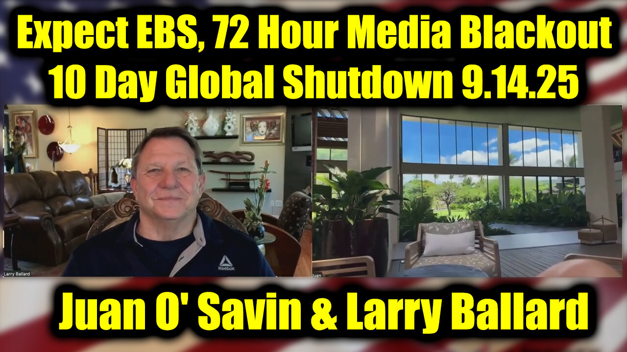 9.14.25, Expect EBS, 72 Hour Media Blackout, 10 Day Global Shutdown