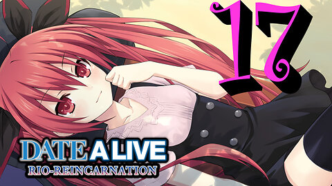 Let's Play Date A Live: Rio Reincarnation [17] Kotori and Yoshino Date