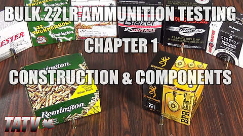Bulk 22LR Ammunition Testing - Chapter 1 - Construction & Components