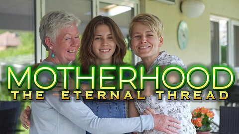 MOTHERHOOD: THE ETERNAL THREAD