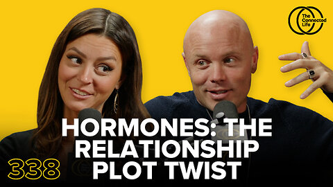 338: Hormones: The Relationship Plot Twist