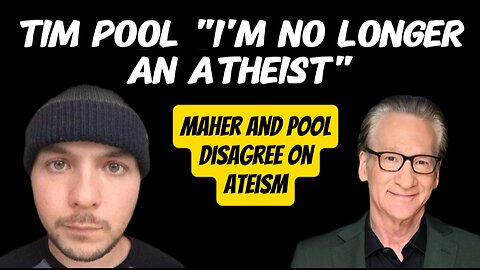Tim Pool to Bill Maher on Club Random "I am no Longer an Atheist"