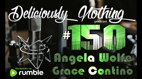 #150 The Deliciously Nothing Podcast with Comedians Angela Wolfe and Suze Eliza