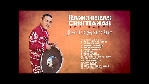 Rancheras Cristianas - Javier Salgado Grandes Éxito - Alabanza Musica Cristiana.