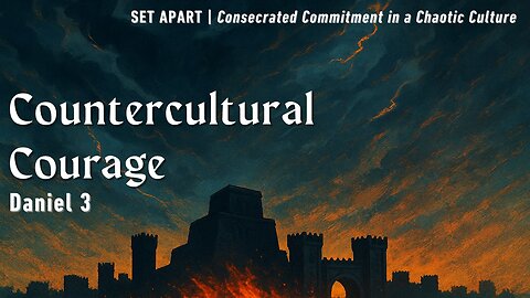 June 15, 2025 // Countercultural Change // Set Apart