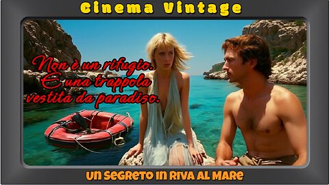 Il Film che la Censura Voleva Cancellare: Un Segreto in Riva al Mare
