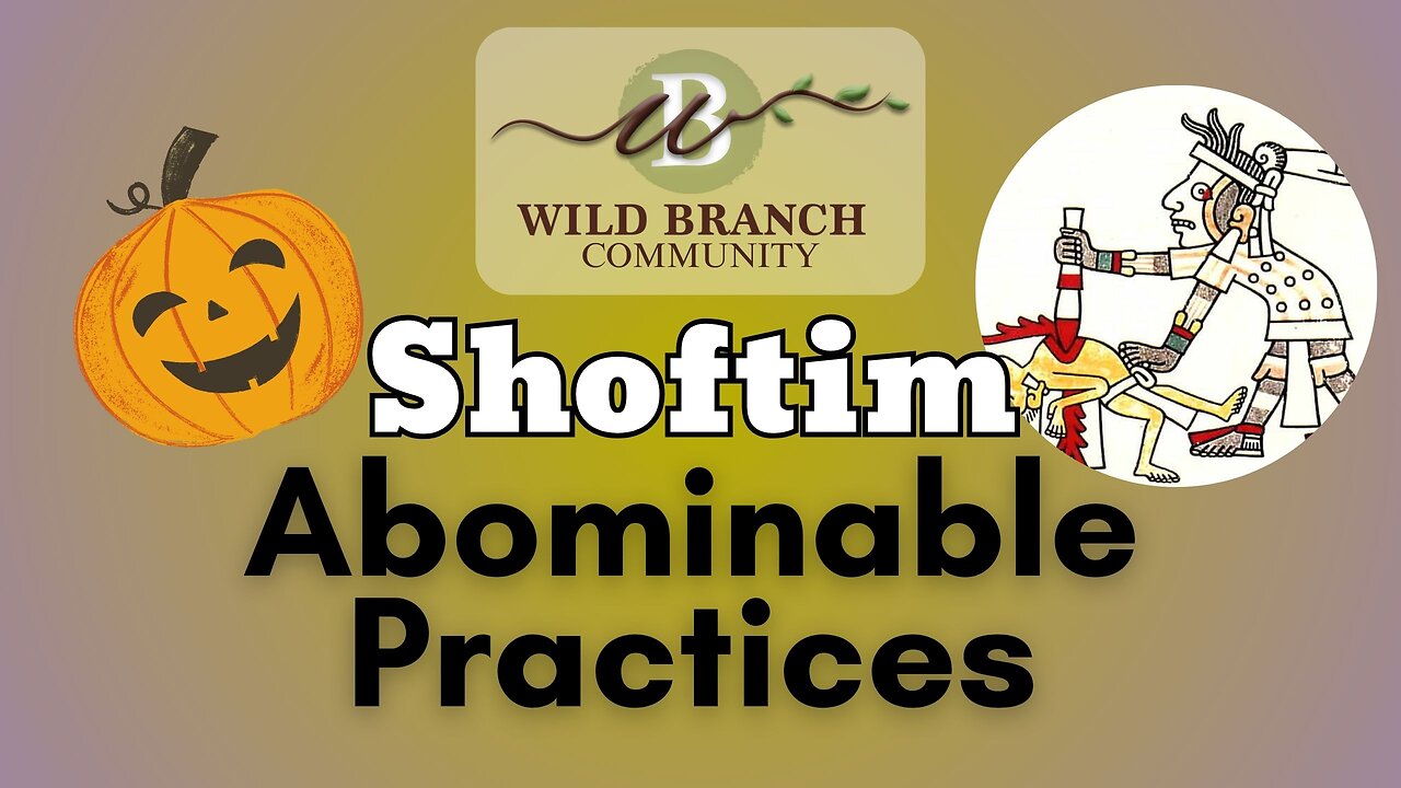 Shoftim - Abominable Practices