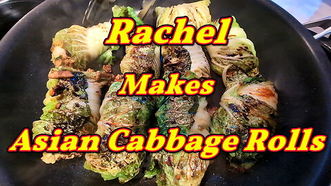 Rachel Makes Asian Cabbage Rolls