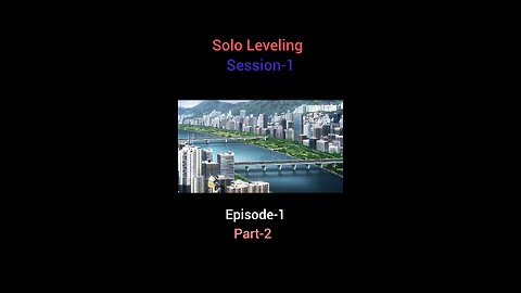 solo leveling Sessions- 1 Episode- 1 part-2