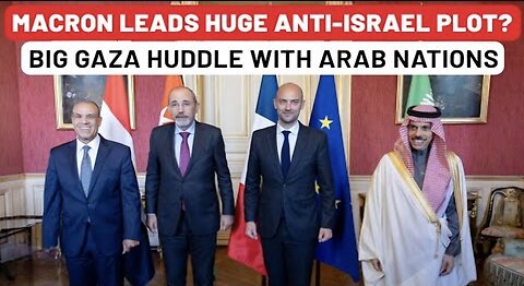 After Secret Hamas Plan With Saudi, France Leads Gaza Huddle With Arab Nations; Netanyahu Stunned