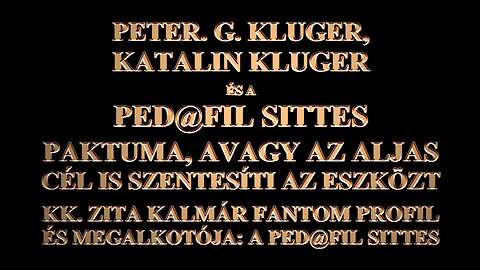 PETER G KLUGER, KATALIN KLUGER ÉS A PED@FIL SITTES PAKTUMA, AVAGY AZ ALJAS CÉL SZENTESÍTI AZ ESZKÖZT