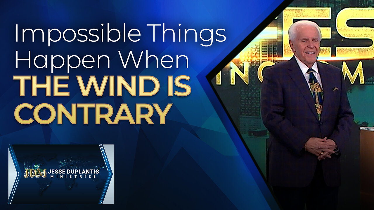 Impossible Things Happen When The Wind Is Contrary
