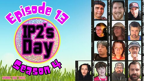 IP2sday A Weekly Review Season 4 - Episode 13