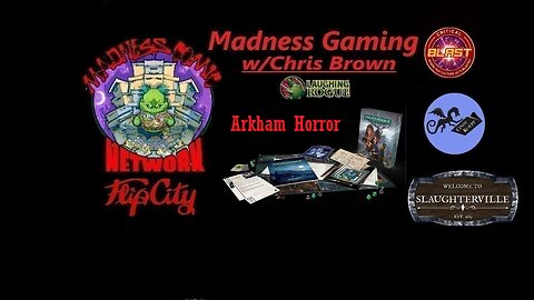Madness Gaming w/Chris Brown "Arkham Horror" E2