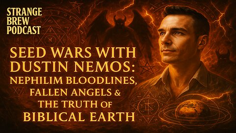 Seed Wars w/ Dustin Nemos | Nephilim Bloodlines, Fallen Angels & Biblical Earth