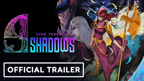 9 Years of Shadows： Official Console Release Date Trailer-Lbkp4HINo8Y-299+1